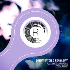 Danny Eaton & Fenna Day - All Smoke & Mirrors (Costa Remix)