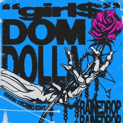 DOM DOLLA - girl$ (RAINEDROP HARD TECHNO EDIT)