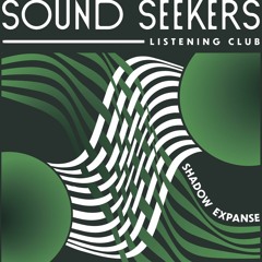 SOUND SEEKERS : SHADOW EXPANSE w DJ KEEN