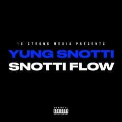 Yung Snotti - Snotti Flow
