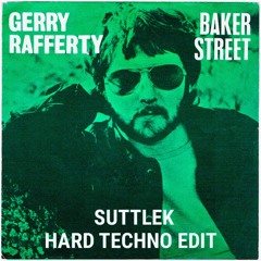 Gerry Rafferty - Baker Street (SuttleK Hard Techno Edit)