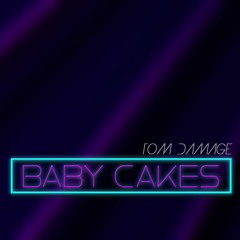 Tom Damage - Baby Cakes