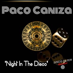 Paco Caniza - Night In The Disco __ Disco Filter Records