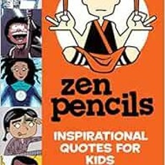 [Access] [KINDLE PDF EBOOK EPUB] Zen Pencils--Inspirational Quotes for Kids by Gavin Aung Than 📃