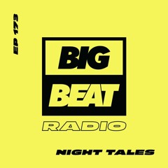 Big Beat Radio: EP #173 - Night Tales (Origins Mix)