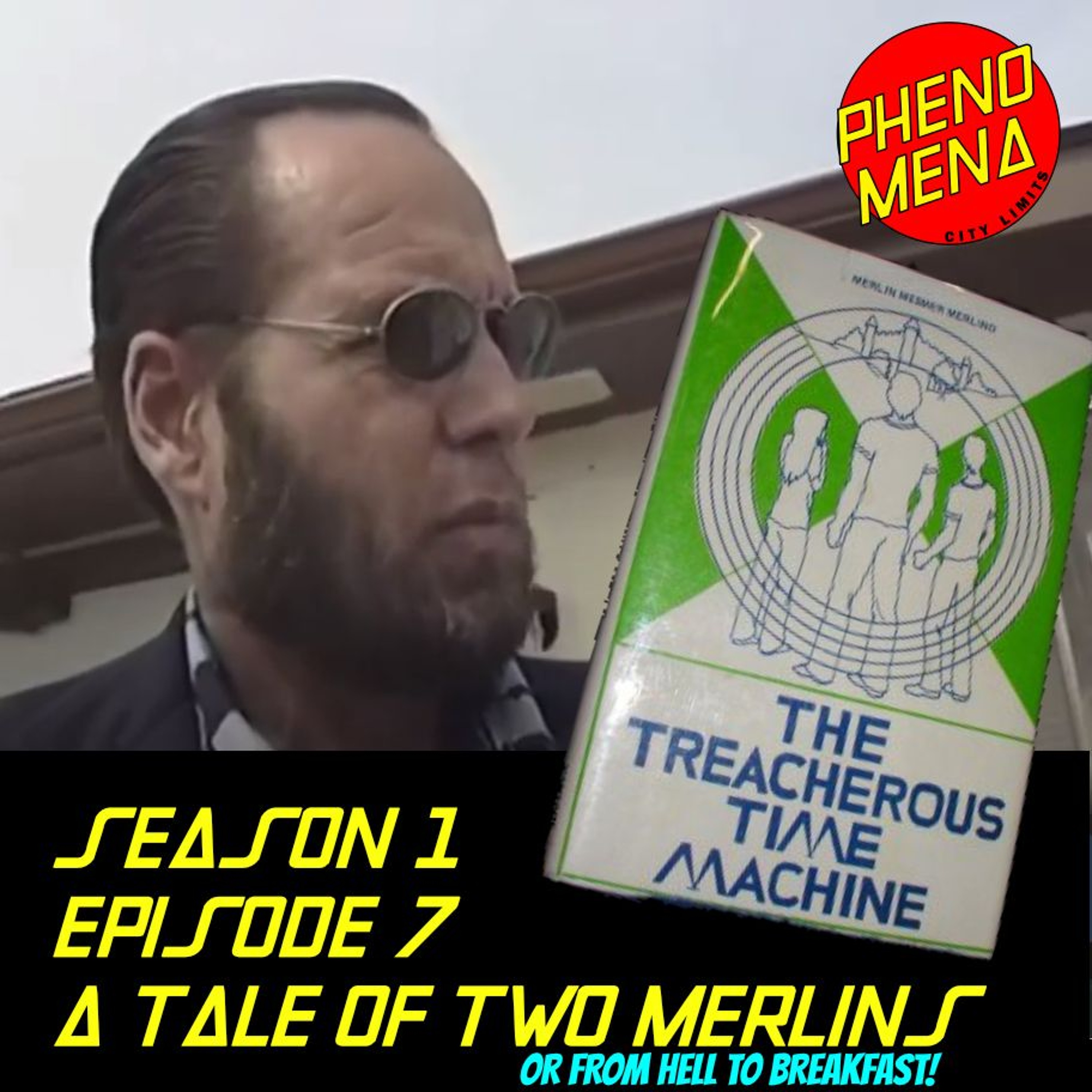Phenomena City Limits S01E07 - A Tale of Two Merlins OR From Hell to Breakfast episode artwork