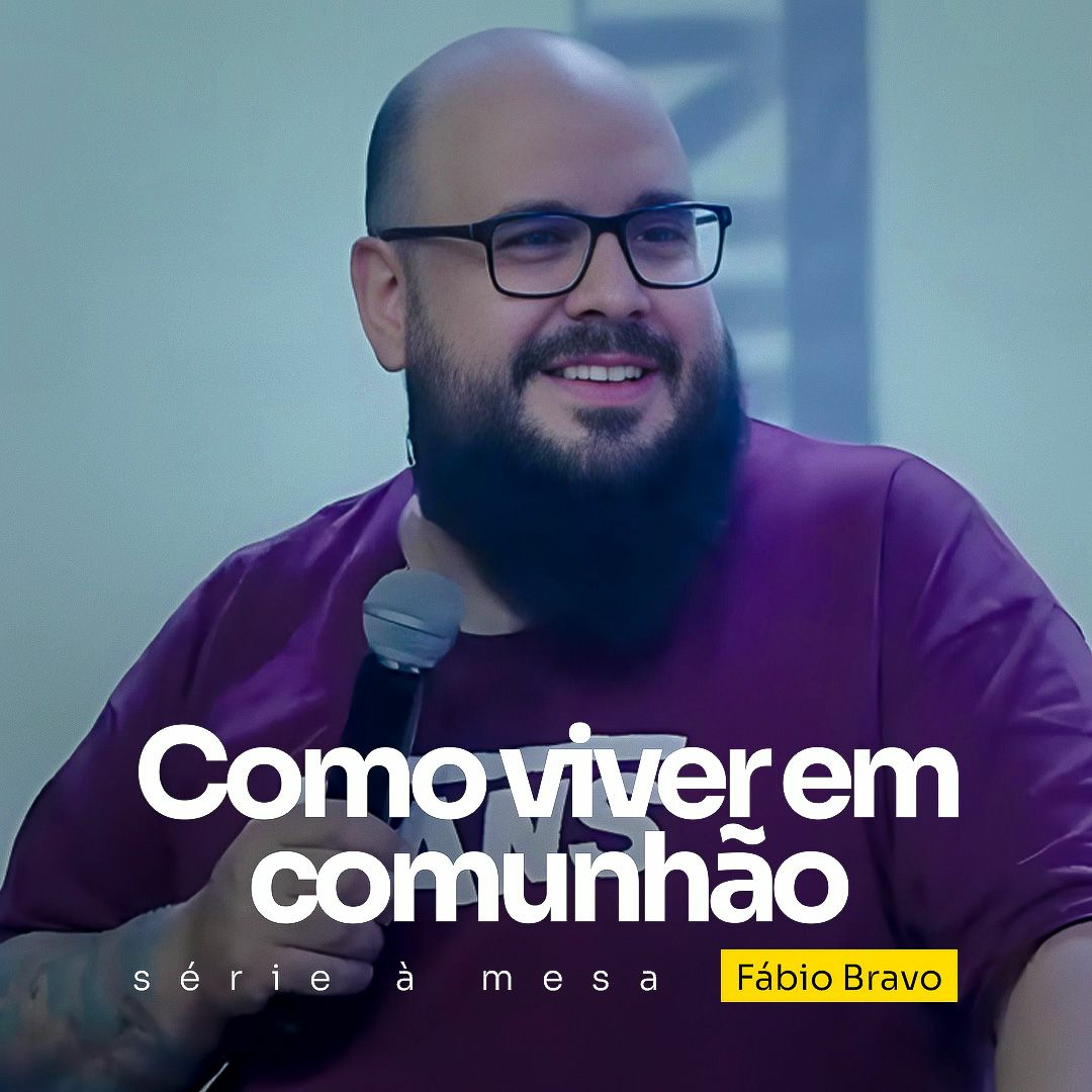 COMO VIVER EM COMUNHÃO | Fábio Bravo