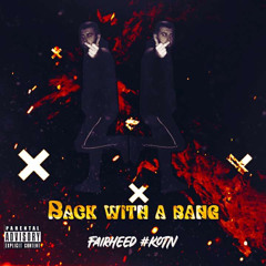 Fairheed - Back With A Bang (Prod. Jovan Beats x MYI)