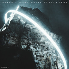 Unglued & Circumference - Sticky Circles