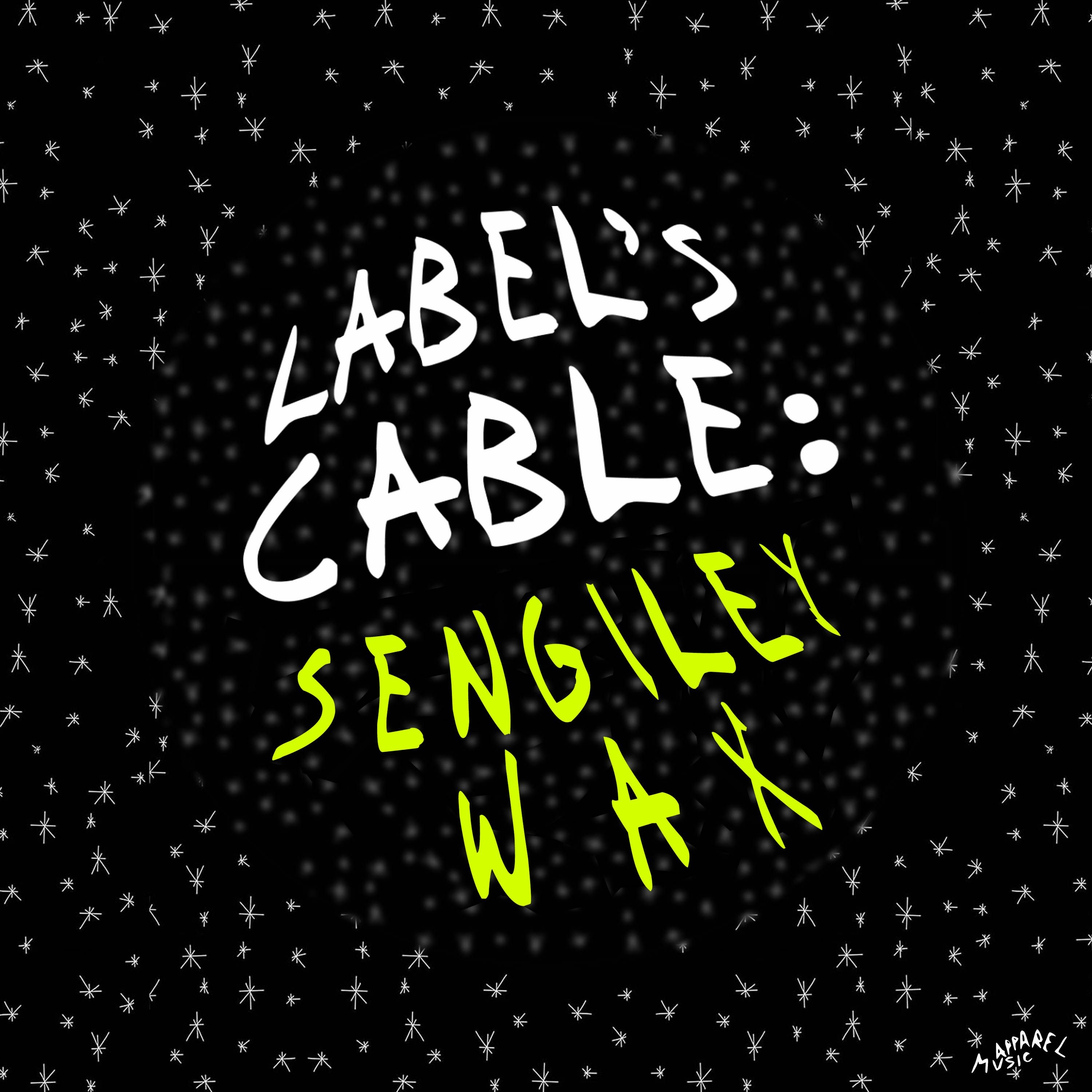 LABEL'S CABLE: Sengiley Wax