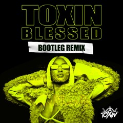 Blessed - Toxin DnB Bootleg ***FREE DL!!***