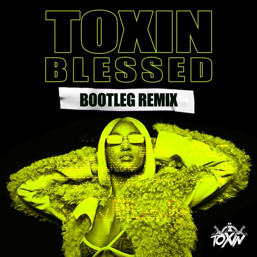 Blessed - Toxin DnB Bootleg ***FREE DL!!***