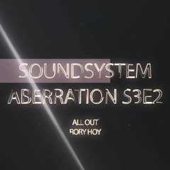 Sound System Aberration S3E2 ft. Rory Hoy PROMO