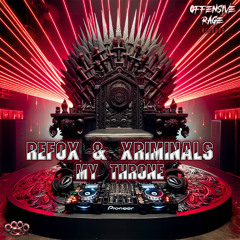 Refox & Xriminals - My Throne (Radio edit)
