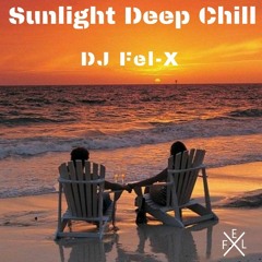 Sunlight Deep Chill Mix DJ Fel-X