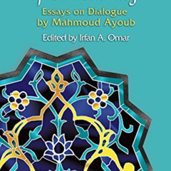ACCESS EBOOK 💙 A Muslim View Of Christianity: Essays on Dialogue (Faith Meets Faith