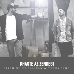 Khaste Az Zendegi (feat. Twins Band & Salivan)