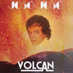 Volcan - (José José) 1978 - Álbum Completo