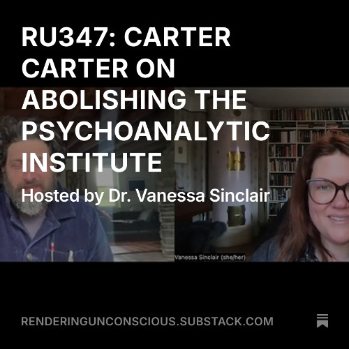 Stream RU347 DR CARTER J. CARTER ON ABOLISHING THE PSYCHOANALYTIC ...