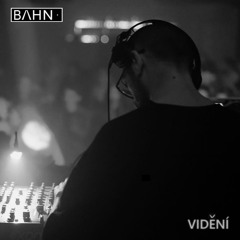 BAHN· Podcast XXXIX · Vidění