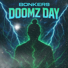 BONKERS - DOOMZ DAY [FREE DOWNLOAD]