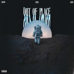 Out Of Place (prod.JJLUNDIN x Jaydon) [REMIX]
