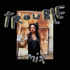 Trouble Mix #7 GLORIOSA