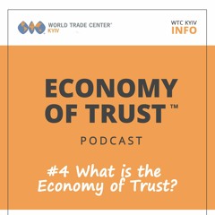 EoT Podcast #4. What is the Economy of Trust?