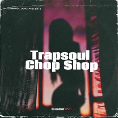 Trapsoul Chop Shop Vol. 1 | 20 Sample Chops | FREE Download