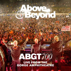 Group Therapy 700 Live from The Gorge Amphitheatre (DJ Mix)