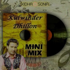 Kulwinder Dhillon Mini Mix |KIDHA SONIA|