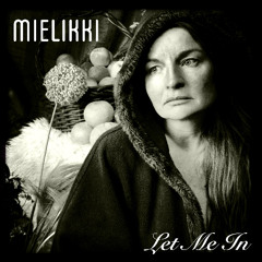 Let Me In // by Mielikki