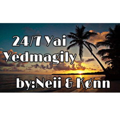 24/7 Yai Yedmagily