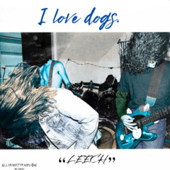 Drain You By I love dogs.