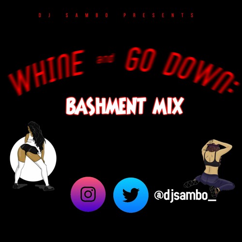 DJ SAMBO WHINE AND GO DOWN: BASHMENT MIX// @DJSAMBO_