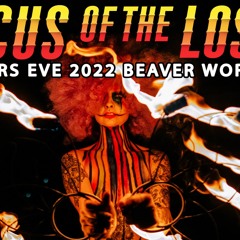 DJ Mix from Beaverworks "Circus Of The Lost" NYE 2022 - 2023