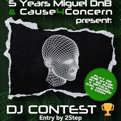 2Step - CAUSE4CONCERN X MIGUEL DNB - DJ CONTEST ENTRY