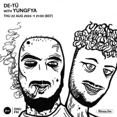 DE:TU with YUNGFYA - 22 August 2024