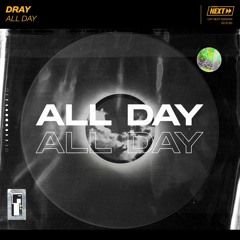 DRAY – All Day [OUT NOW]