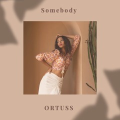 Ortuss - Somebody