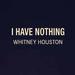 [Cover] I Have Nothing – Whitney Houston