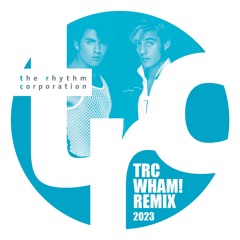 TRC Wham! The Remixes Mix 2023