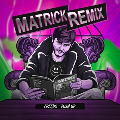 Creeds - Push Up (MatricK Remix) - FREE DOWNLOAD