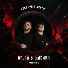 Corrupted Order | Promo mix - DR.AX & MADARA