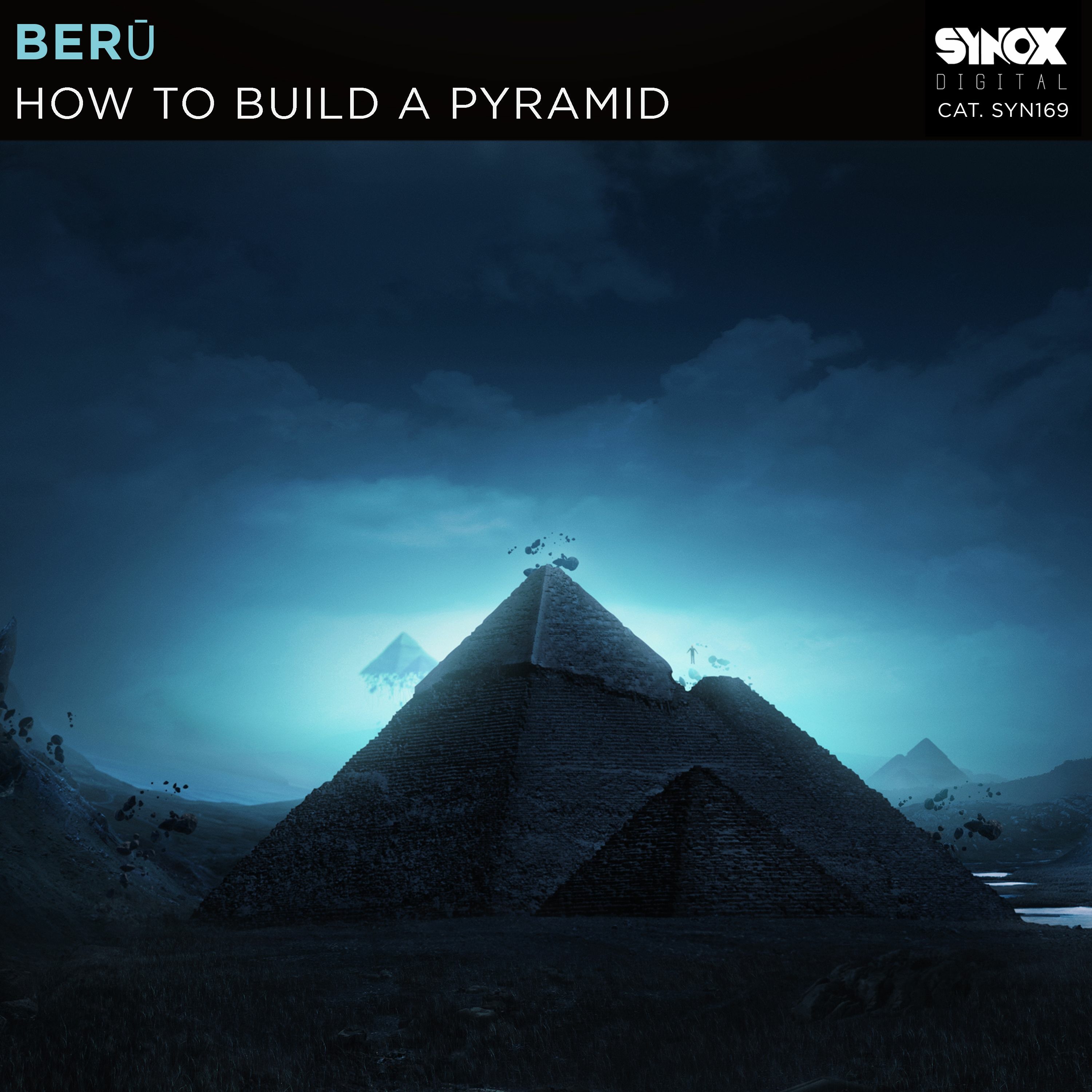 Berū – How To Build A Pyramid (Original Mix)[SYNOX DIGITAL] episode artwork