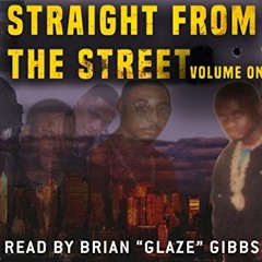 [READ] EPUB KINDLE PDF EBOOK Straight From The Street Volume 1: Brian Glaze Gibbs by