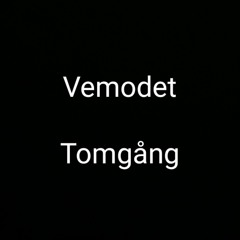 Vemodet - Tomgång