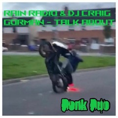 Rain Radio & DJ Craig Gorman - Talk About (Donk Duo Bootleg) FREE DOWNLOAD