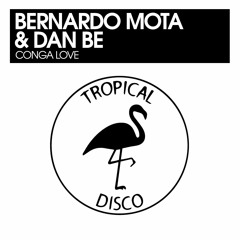 Bernardo Mota & Dan Be - Conga Love