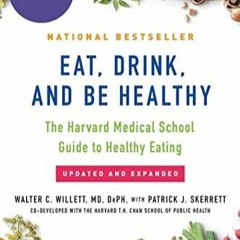 PDF Eat, Drink, and Be Healthy: The Harvard Medical School Guide to